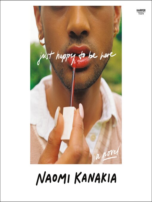 Title details for Just Happy to Be Here by Naomi Kanakia - Available